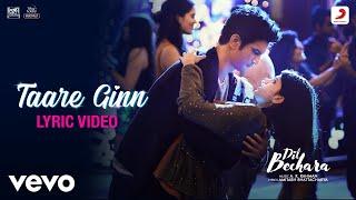 Taare Ginn - Dil BecharaLyric VideoSushant-Sanjana@A. R. RahmanMohit-Shreya