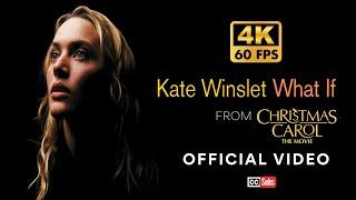 4K Kate Winslet - What If from Christmas Carol The Movie