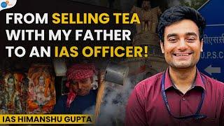 IAS Himanshu Gupta Motivational Story  UPSC Success Story  Josh Talks