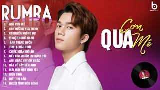 QUA CƠN MÊ CON ĐƯỜNG XƯA EM ĐI - ALBUM RUMBA XUẤT SẮC NHẤT 2024 - THÀNH ĐẠT COVER TRIỆU VIEW