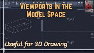 Autocad - Viewports in Model Space for 3D drafting