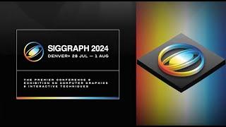 SIGGRAPH 2024 Electronic Theater Trailer