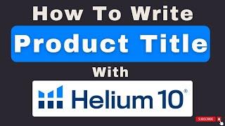 Helium 10 Tutorial Create Perfect Amazon FBA Product Titles Easily  Mark Mckellar