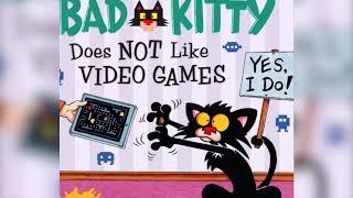 Bad Kitty Does NOT Like Video Games Read Aloud