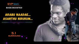 ARABU NAADE  Thottal Poo Malarum  Yuvan  5.1 SURROUND BASS BOOSTED   SVP Beats