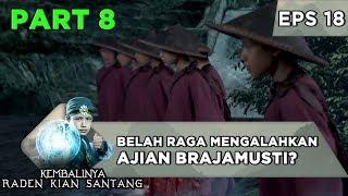 Berhasilkah Belah Raga Mengalahkan Ajian Brajamusti - Kembalinya Raden Kian Santang Eps 18