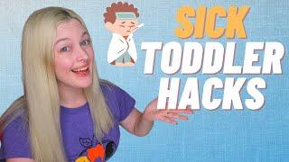 SICK TODDLER TIPS & TRICKS  Home Tips for Keeping Your Sick Toddler Comfotable and Loved
