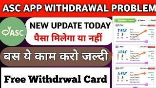 asc app close  asc app withdrawal problem   asc app today new update