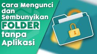 Cara Mengunci dan Menyembunyikan Folder tanpa Aplikasi