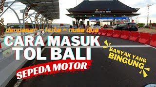 Cara Masuk Jalan Tol Bali Pakai Sepeda Motor Dari Semua Gerbang