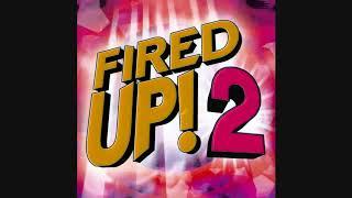 Fired Up 2 Single Disc Version