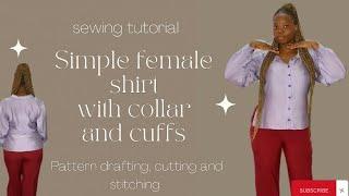 DIY- How to Cut and Sew a Simple Female Shirt with Collar and Cuffs. BEGINNER FRIENDLY.