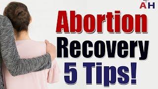 Abortion Recovery Process - 3 Tips for Safe Healthy and Quick Abortion Recovery