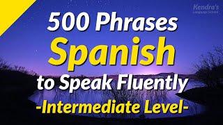 500 Slightly Long Spanish Phrases to Speak Fluently Intermediate Level