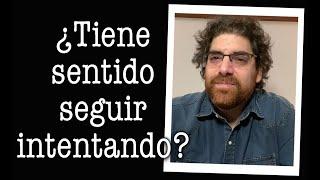 Demian Bucay - ¿ Tiene sentido seguir intentando ?