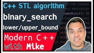 C++ STL algorithm - lower_bound upper_bound binary_search  Modern Cpp Series Ep. 168