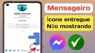 Ícone entregue pelo Messenger não aparece   Desaparecido   Atualização 2024