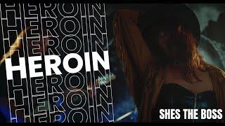 Shes the BOSS - Heroin Official Video