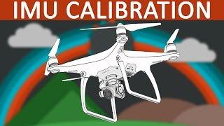 DJI Phantom 4  When and how to calibrate the IMU