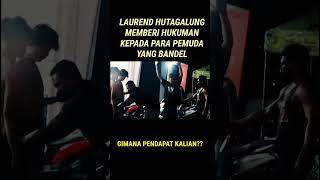 LAUREND HUTAGALUNG BERI HUKUMAN PARA PEMUDA BERTATO