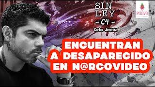 CAPÍTULO 2 SIN LEY-ENCUENTRAN A DESAPARECIDO EN N@RC0VIDEO