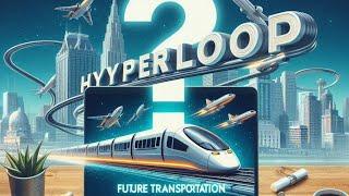 future of transportation? hyperloop trainhyperloop technology