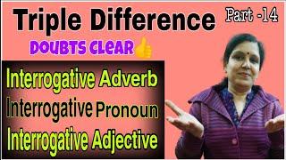 Difference among Interrogative Pronoun  Interrogative Adjective and Interrogative Adverb  Part -14