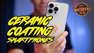 Ceramic Coating Your Smartphone - Full Tutorial - Protect Your iPhone