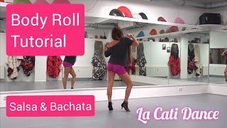 Body Roll Tutorial ️ #salsa & #bachata #dance #moving  La Cati Dance