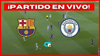  BARCELONA vs MANCHESTER CITY EN VIVO  AMISTOSO