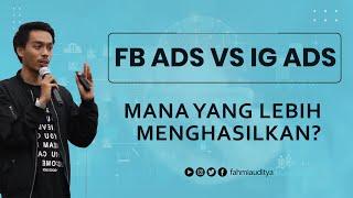 FB Ads vs IG Ads. Mana Yang Lebih Menghasilkan?