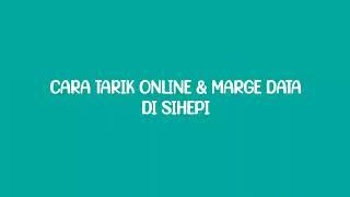 Cara Tarik Data online & Marge Data SIHEPI