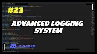 #23 Advanced Logging System  Discord.js v13 Series