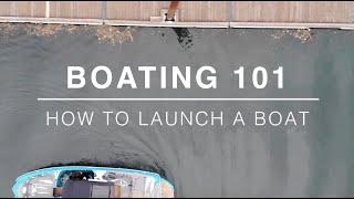 Boating 101  How to Launch a Boat