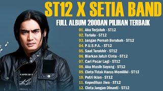 KOLEKSI LAGU ST12 X SETIA BAND FULL ALBUM 2000AN PILIHAN TERBAIK - LAGU TERBAIK ST12 SETIA BAND