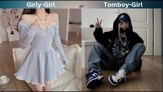 Pick One Are you a Girly Girl or a Tomboy Girl
