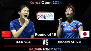 HAN Yue CHN vs Manami SUIZU JPN  Korea Open 2024 Badminton