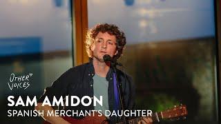 Sam Amidon - Spanish Merchants Daughter  Live at Other Voices Anam 2023