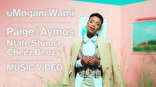 Paige & Aymos & Ntate Stunna Ft Cheez Beezy - Umngani Wami  Official Music Video