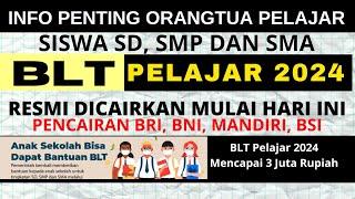 BLT PELAJAR DICAIRKAN MULAI HARI INI_INFO PENTING BAGI ORANG TUA PELAJAR DAN SISWA SD SMP SMA