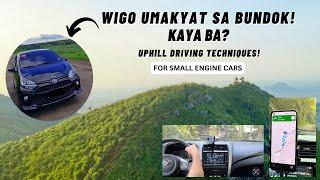 WIGO UMAKYAT SA BUNDOK Uphill Driving Tips for small engine cars