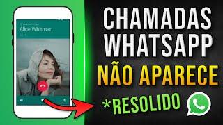 CHAMADA do WHATSAPP NÃO APARECE na TELA do CELULAR? 2024 RESOLVIDO