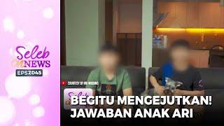 BEGITU MENGEJUTKAN Jawaban Dari Kedua Anak Ari Wibowo - SELEB ON NEWS Part 12