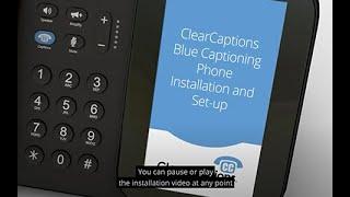 ClearCaptions Phone - How to setup and install the ClearCaptions Phone