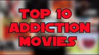 Top 10 Addiction Movies