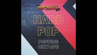 Popping Mixtape  Hard Pop