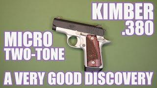 KIMBER MICRO TWO TONE  .380...A VERY GOOD DISCOVERY