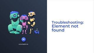 Troubleshooting element not found