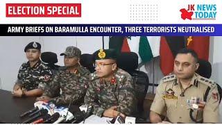 Army briefs on Baramulla en-counter three ter-r0rists neutralised  JK News Today