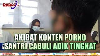 Akibat Konten Porno Santri Cabuli Adik Tingkat